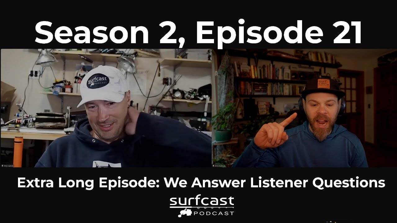 S2 E21 | Extended and Expanded: We Answer Your Surf Fishing Questions