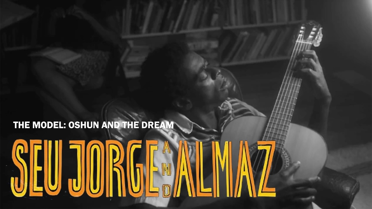 Seu Jorge and Almaz - The Model: Oshun and the Dream