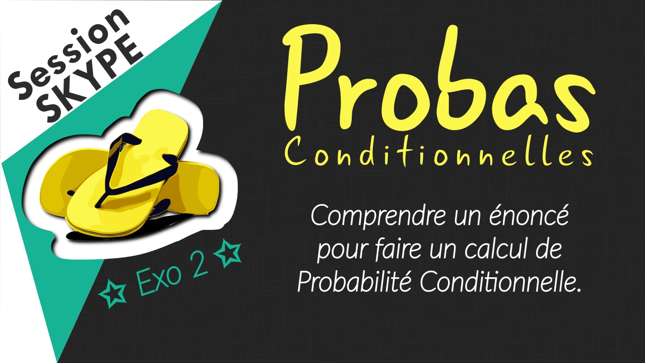 Comprendre un &eacute;nonc&eacute; pour faire un calcul de Probabilit&eacute; Conditionnelle.