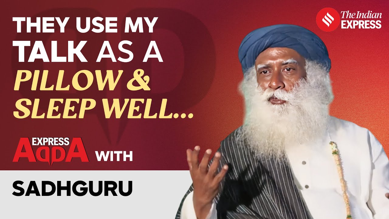 Sadhguru Unplugged: Inner Engineering, Spiritual Clarity & Modern Chaos | Express Adda With Sadhguru