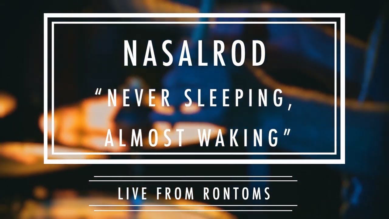 Nasalrod - “Never Sleeping, Almost Waking”