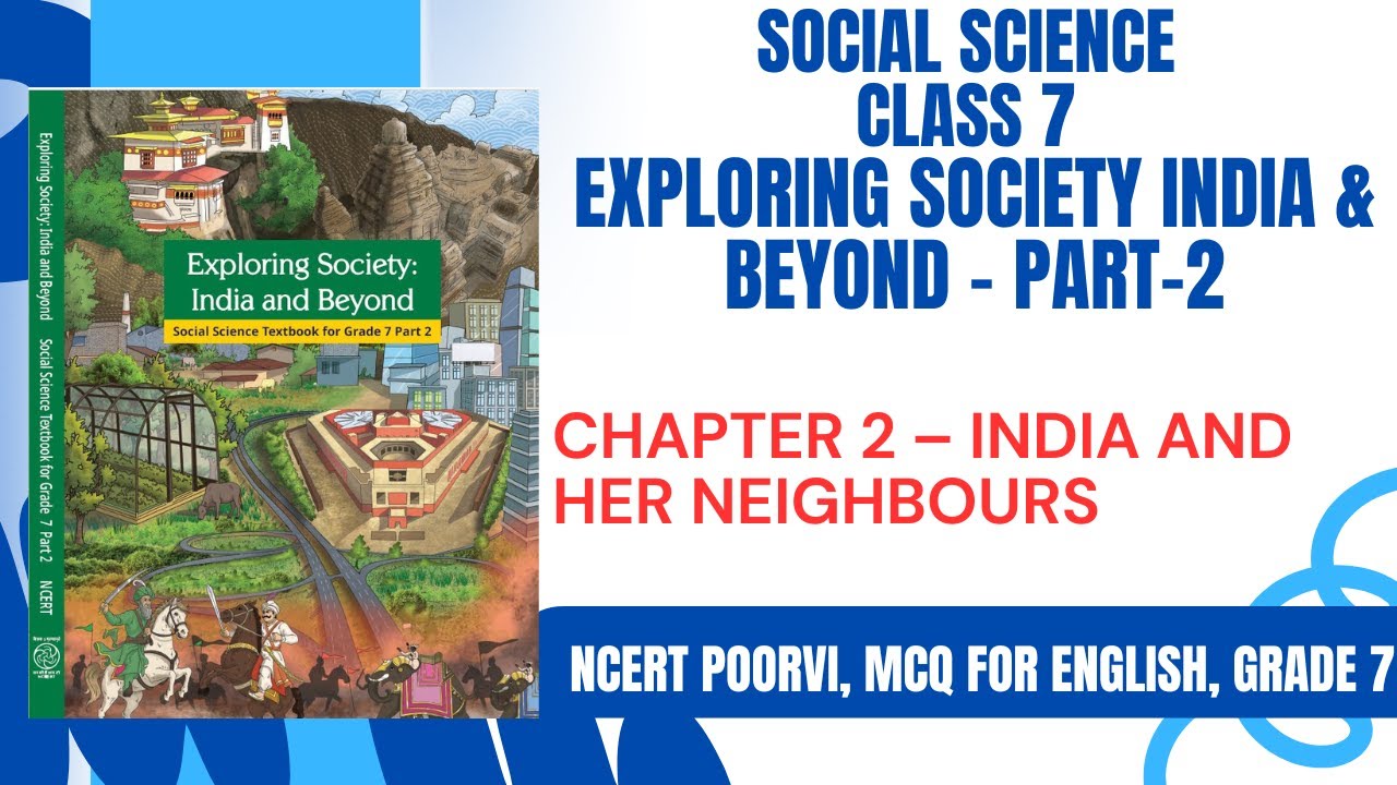Class 7 | India and Her Neighbours | Chapter 2 | Easy Explanation | Geography / Social Science