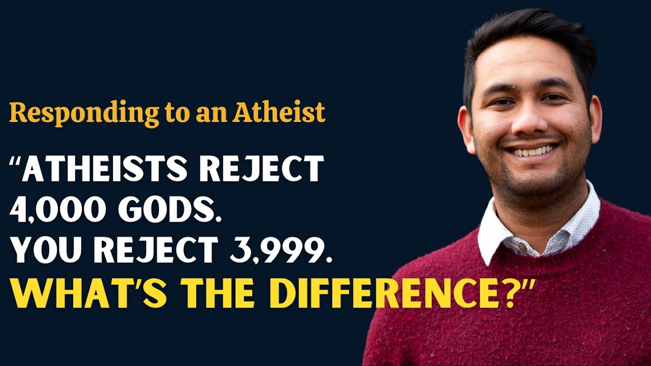 “Atheists Reject 4,000 Gods. You Reject 3,999. What’s the Difference?”