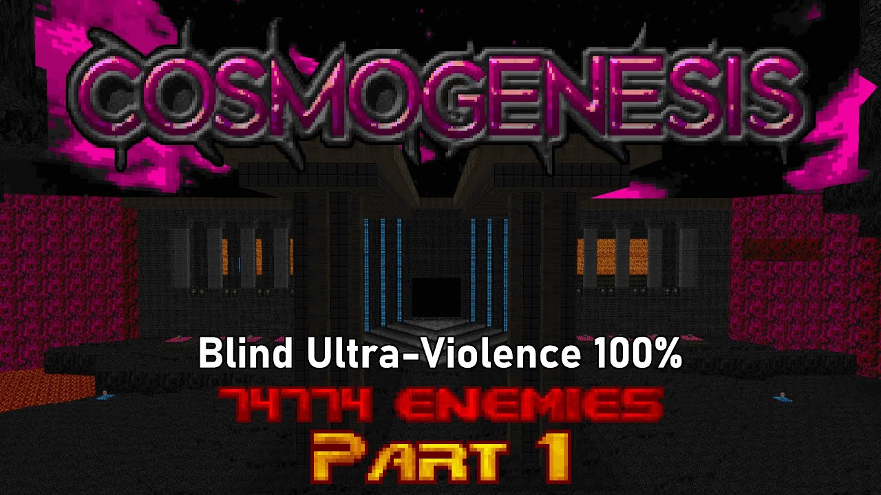 Cosmogenesis - PART 1 (MAP01) - HUGE Doom Map With 74774 Enemies