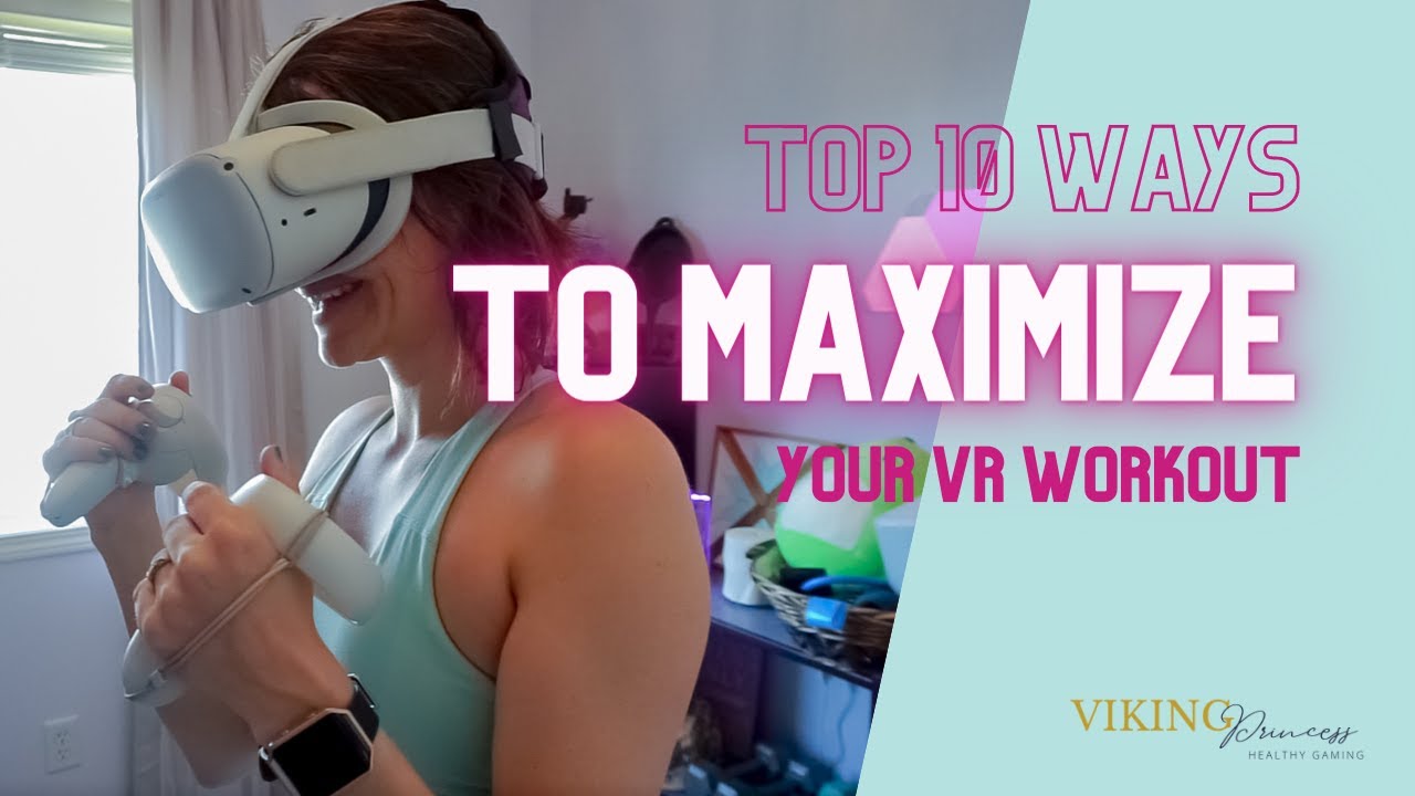 10 ways to optimize your VR workout - VR Fitness