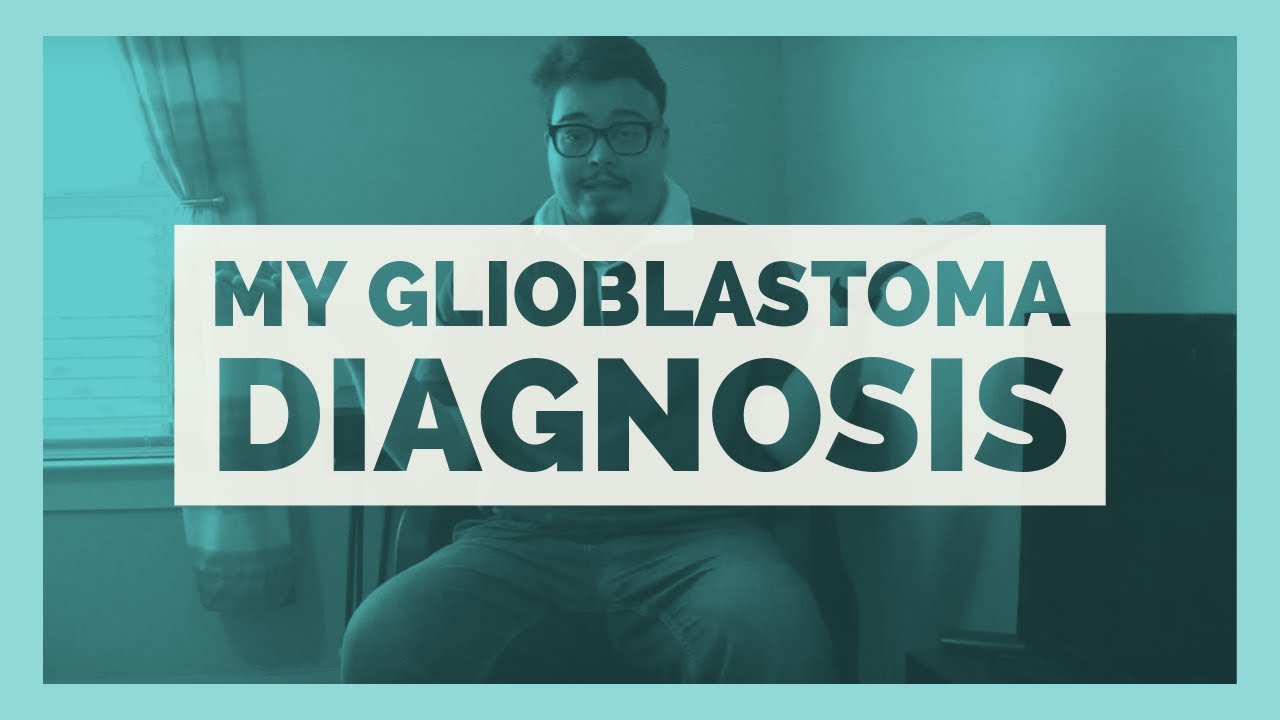 My GBM (Glioblastoma) Diagnosis