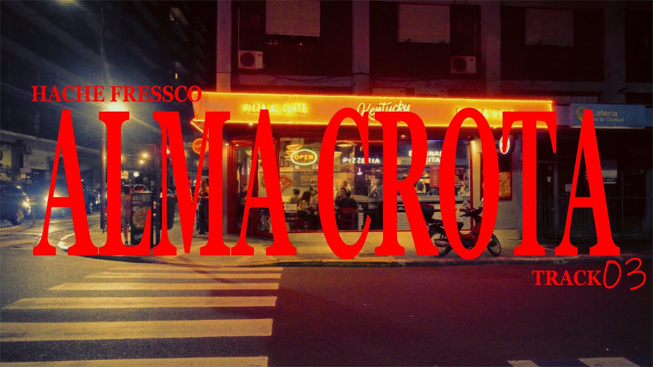 ALMA CROTA (VIDEO OFICIAL) - HACHE FRESSCO