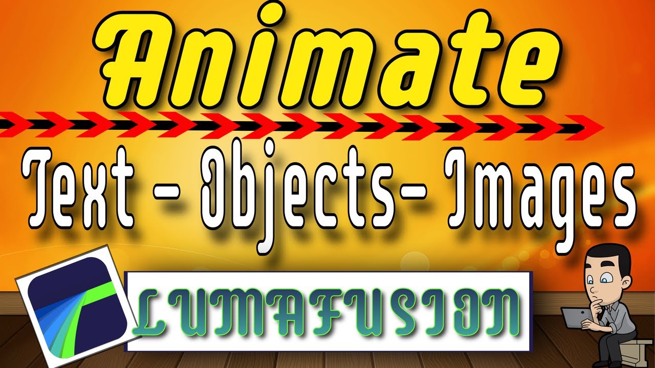 Animation in LumaFusion,  Animate Text, Objects & Images Tutorial