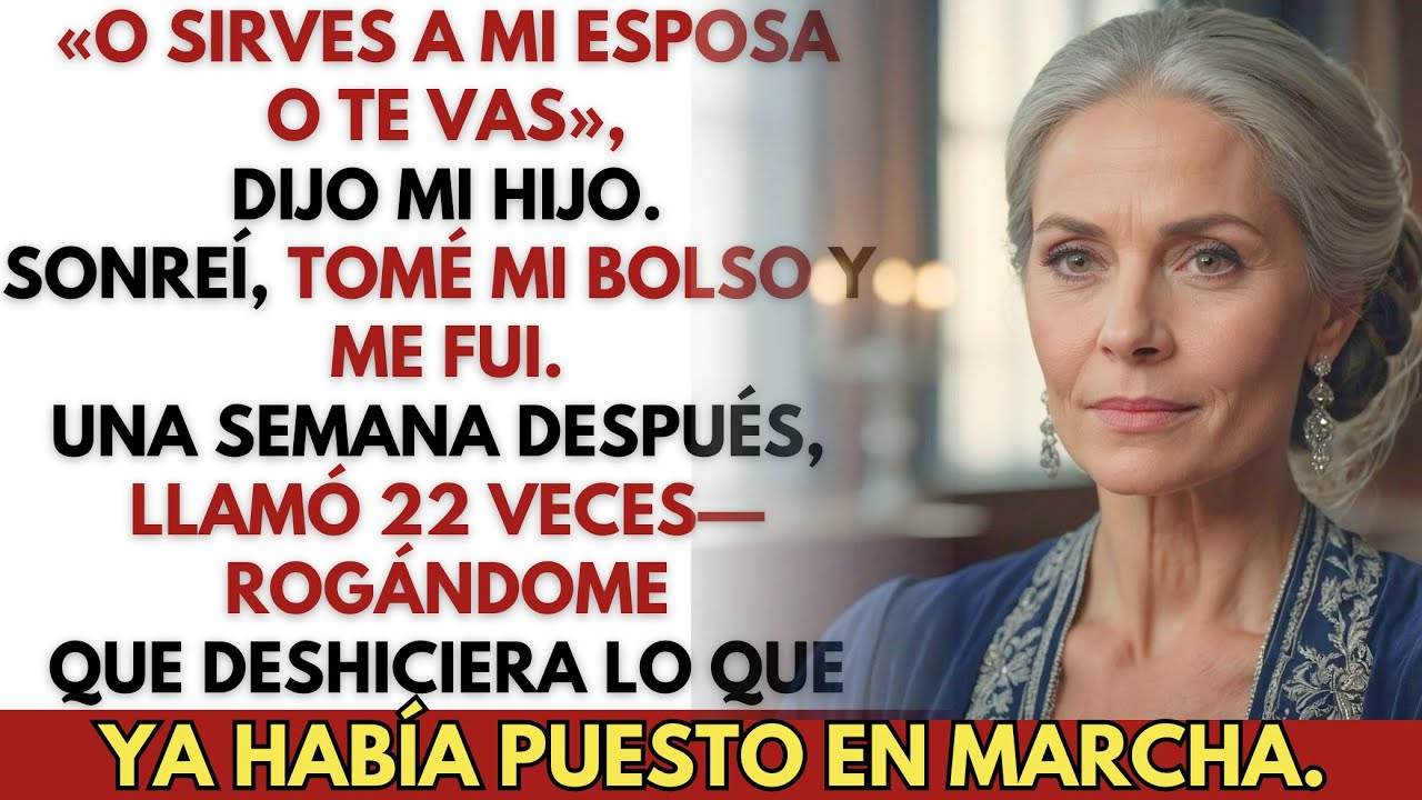«O sirves a mi esposa o te vas», dijo mi hijo. Sonreí, tomé mi bolso… y me fui.