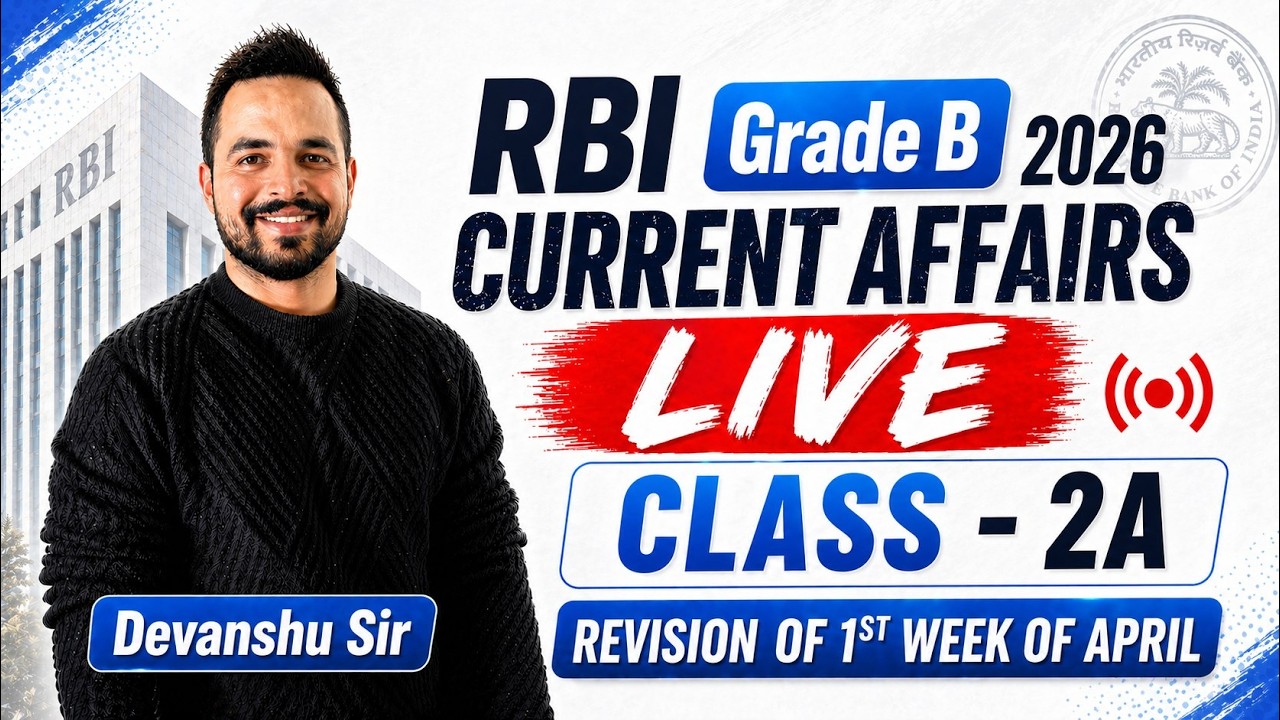RBI Grade B 2026 | Current Affairs Weekly Revision (1&ndash;7 April | Class 2A) | Phase 1 & 2 Preparation