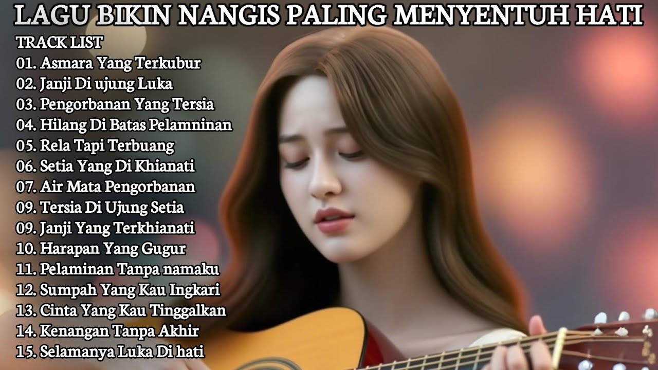 LAGU BIKIN NANGIS PALING MENYENTUH HATI TERBARU 