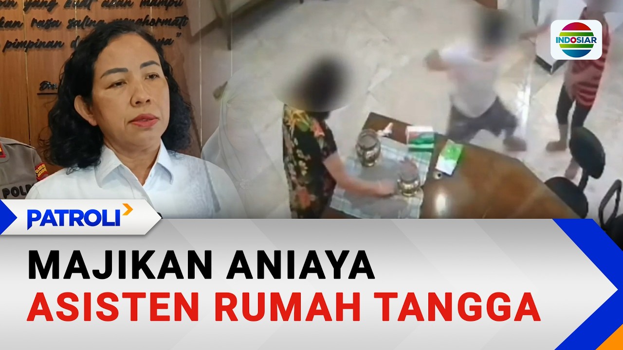 Majikan Aniaya Asisten Rumah Tangga | Patroli