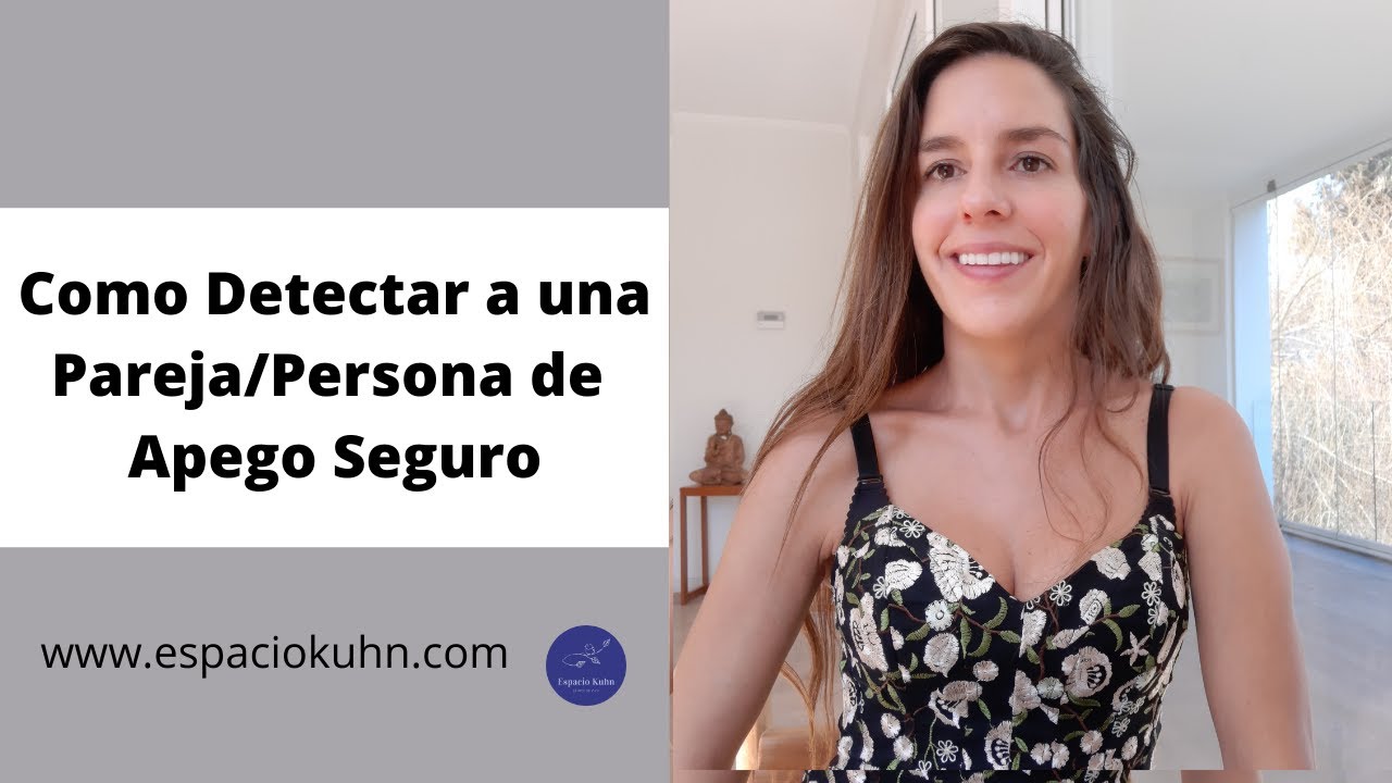 Como Detectar a Una Pareja/Persona de Apego Seguro