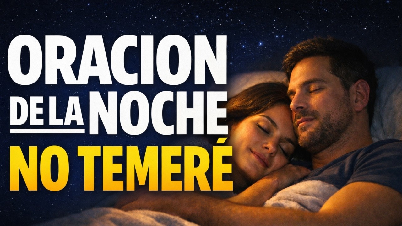 ORACION DE LA NOCHE Nada Temeré Porque Dios Me Protege