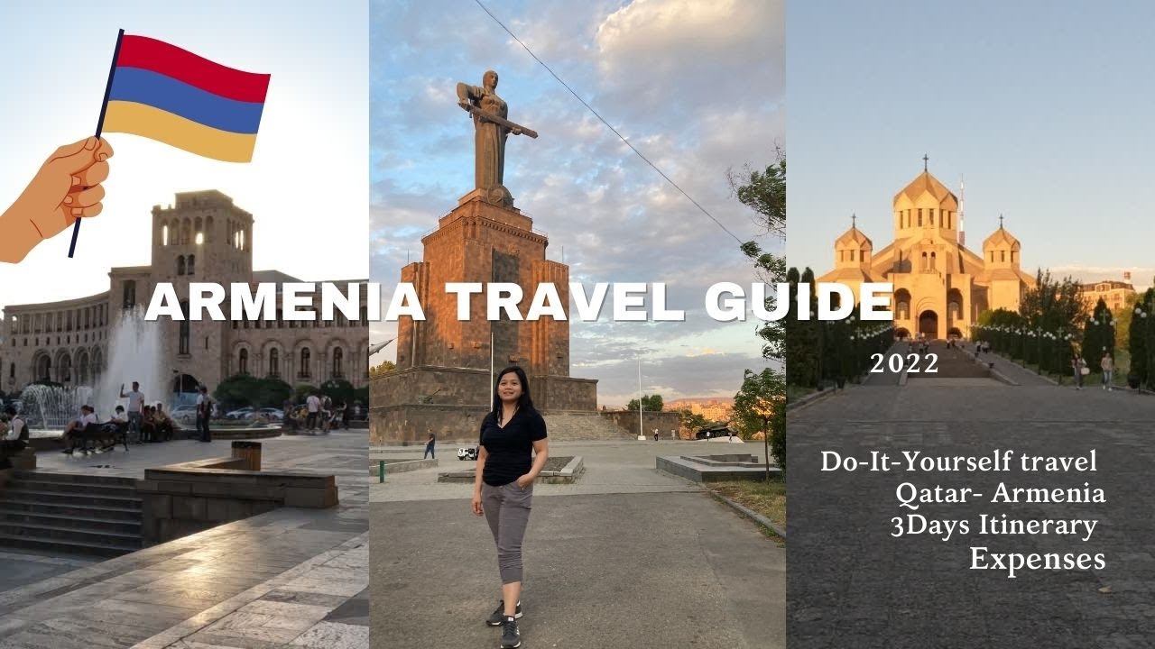 GUIDE HOW TO TRAVEL ARMENIA FROM  QATAR 2022 I HOW MUCH THE COST I3 DAY ITINERARY TRIP I