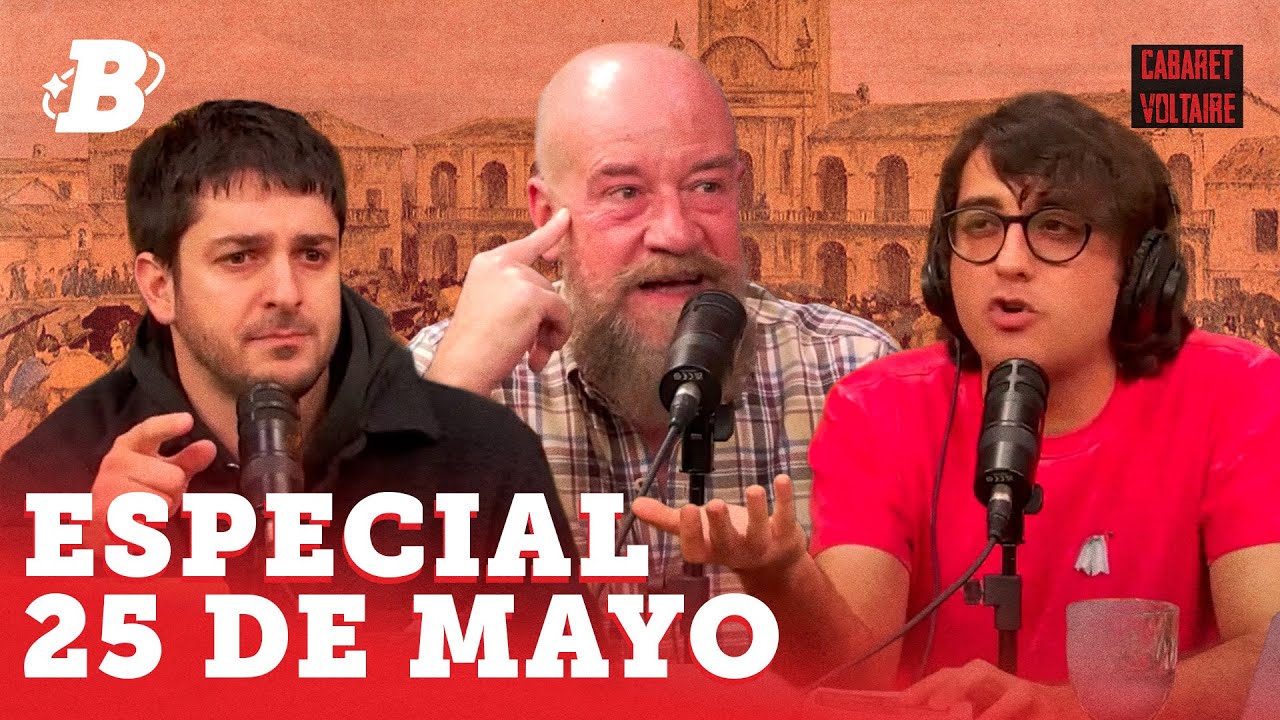 Cabaret Voltaire con Pablo Yurman: Especial 25 de mayo, Conspiración y Revolución