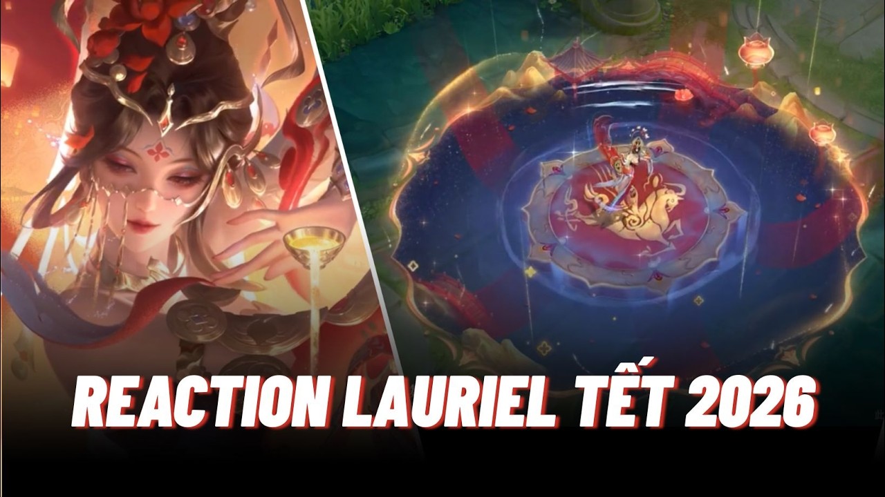 [icyfoxx] Reaction hiệu ứng Lauriel skin Tết 2026 - Điêu Thuyền thần ký Tụ Vạn Bảo | Liên quân