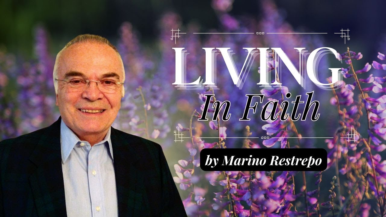 Living in Faith | Marino Restrepo