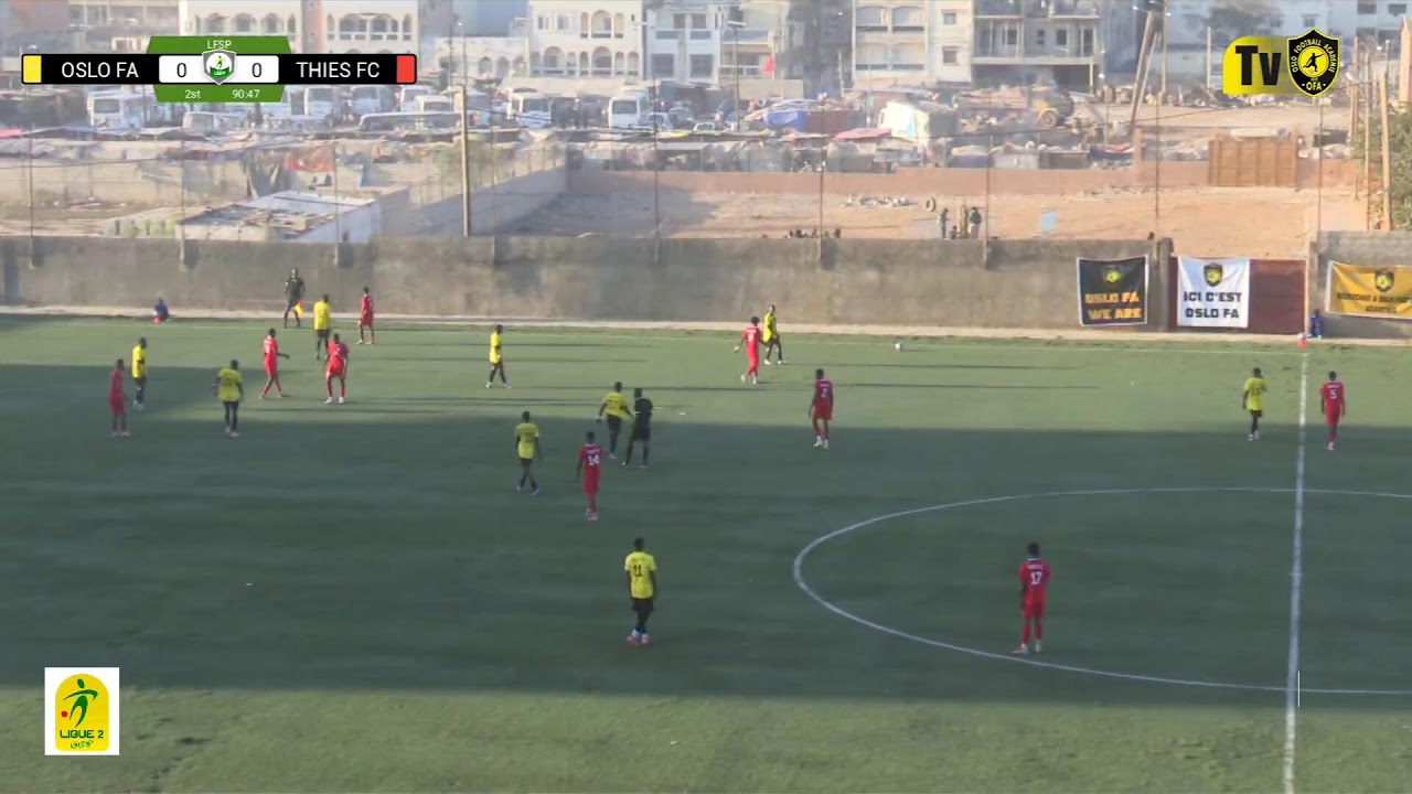 LFSP : OSLO FA VS THIES FC. 14ÈME JOURNÈE LIGUE 2 SENEGALAISE