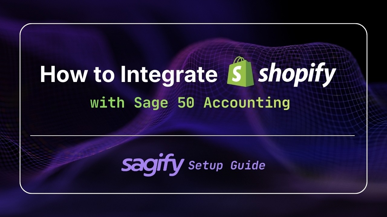 How to Integrate Shopify with Sage 50 Accounting | Sagify Setup Guide