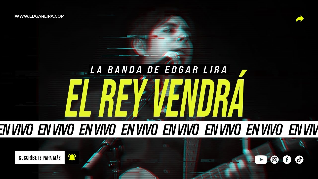 El Rey Vendrá - Edgar Lira - EN VIVO - (HD)