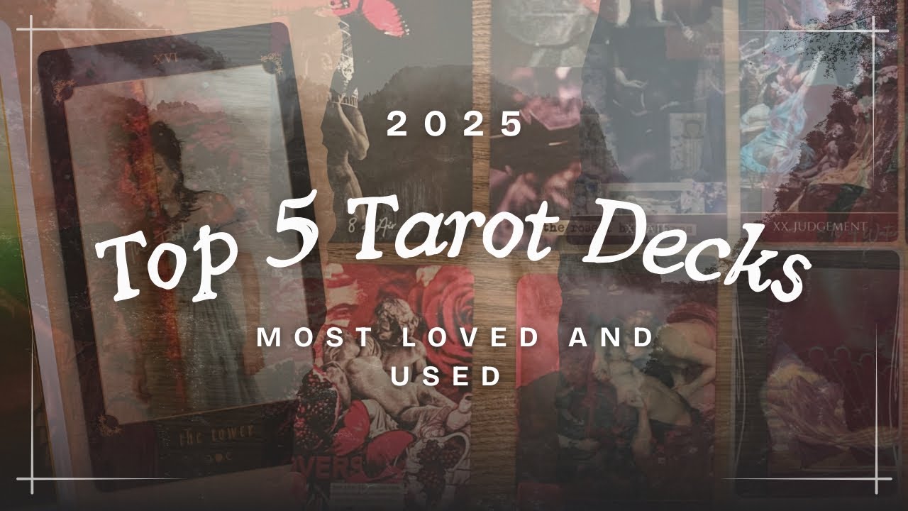 The Top 5 Favorite Tarot Decks of 2025 :: The Most Loved and Used