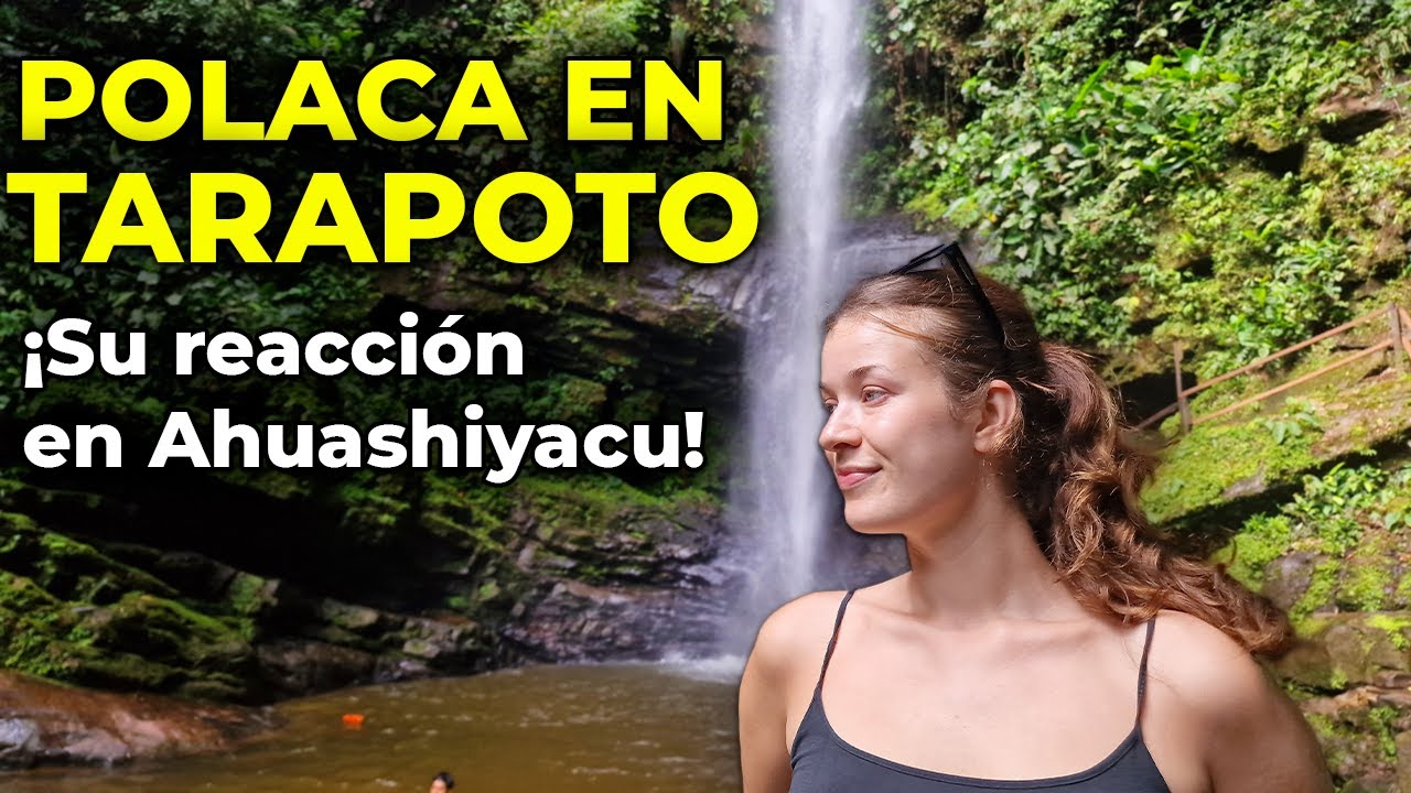 🇵🇪 Polaca en Tarapoto: Su Reacci&oacute;n al Viajar de Iquitos a las Cataratas Ahuashiyacu