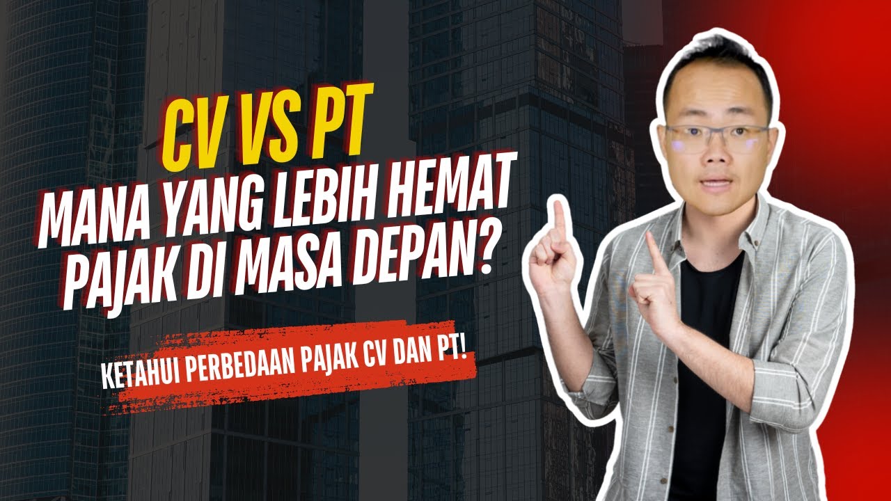 KONSULTAN PAJAK | Kedepan apakah lebih hemat pajak menggunakan CV atau PT?