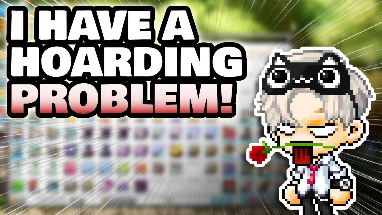 MapleStory - I may have a hoarding problem.