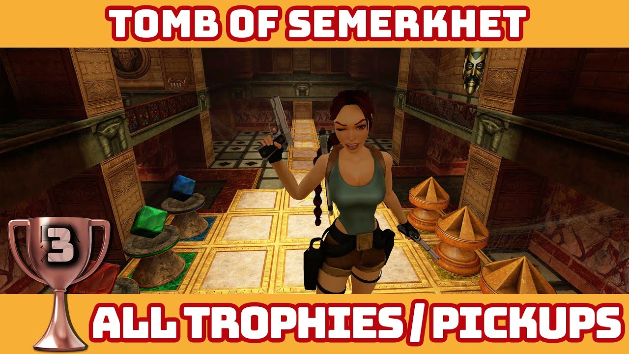 Tomb Raider IV Remastered  - Tomb of Semerkhet (All Trophies/Pick-ups)