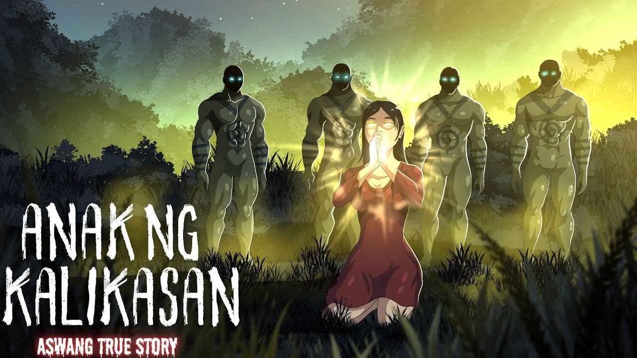 ANAK NG KALIKASAN (Aswang True Story)