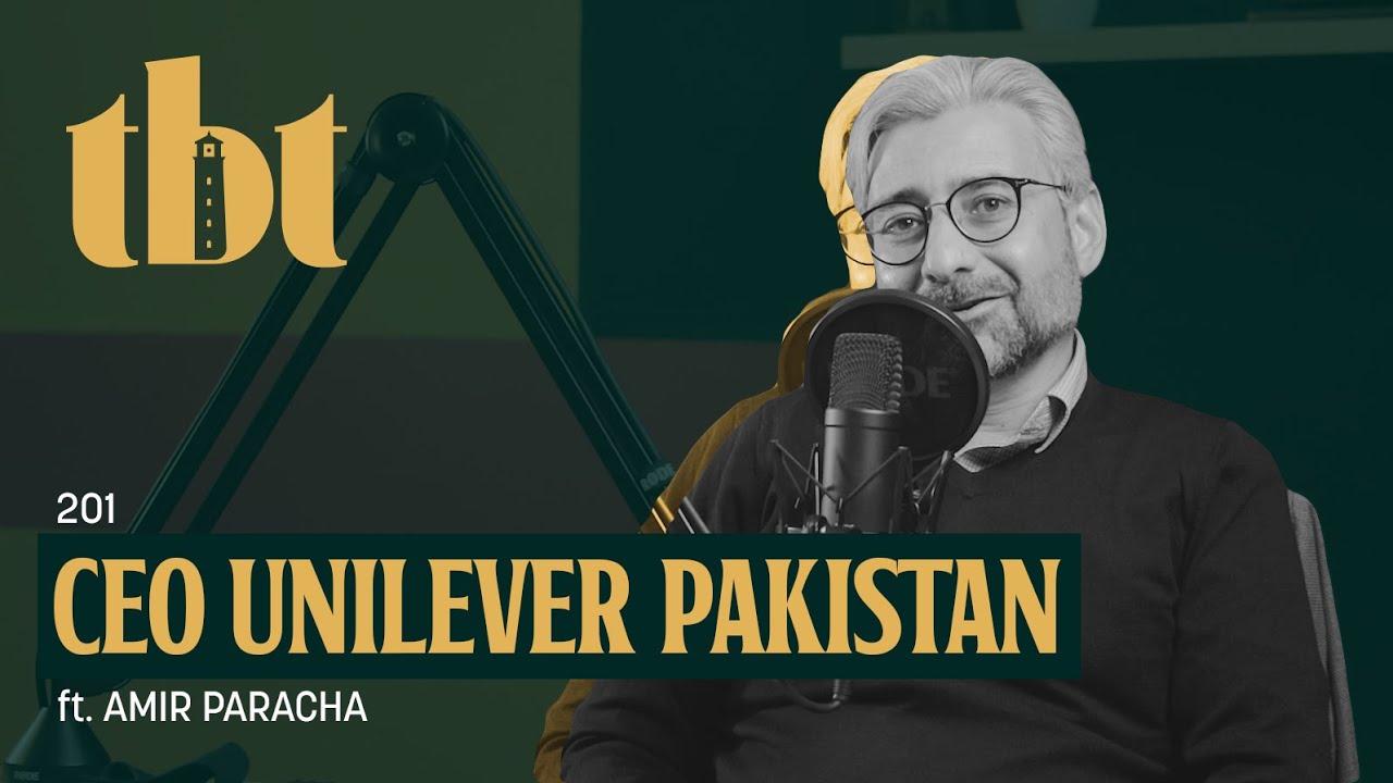 CEO Unilever Pakistan Amir Paracha | 201 | TBT