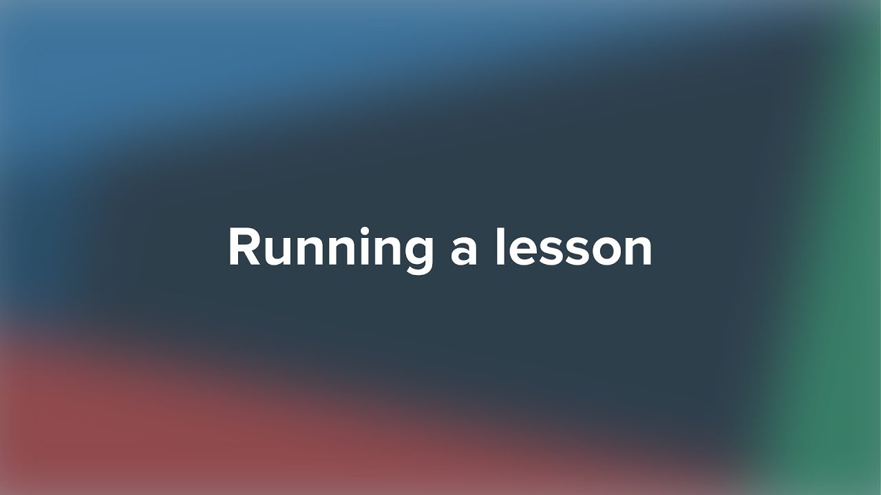 Running a lesson