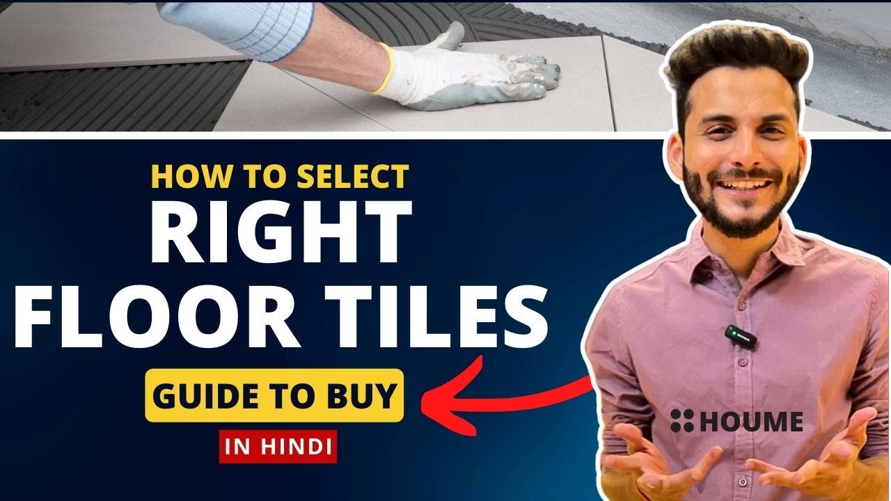 How to select or choose the right tiles ? tiles kharidte samay kin baton ka dhyan rakhen Houmeindia