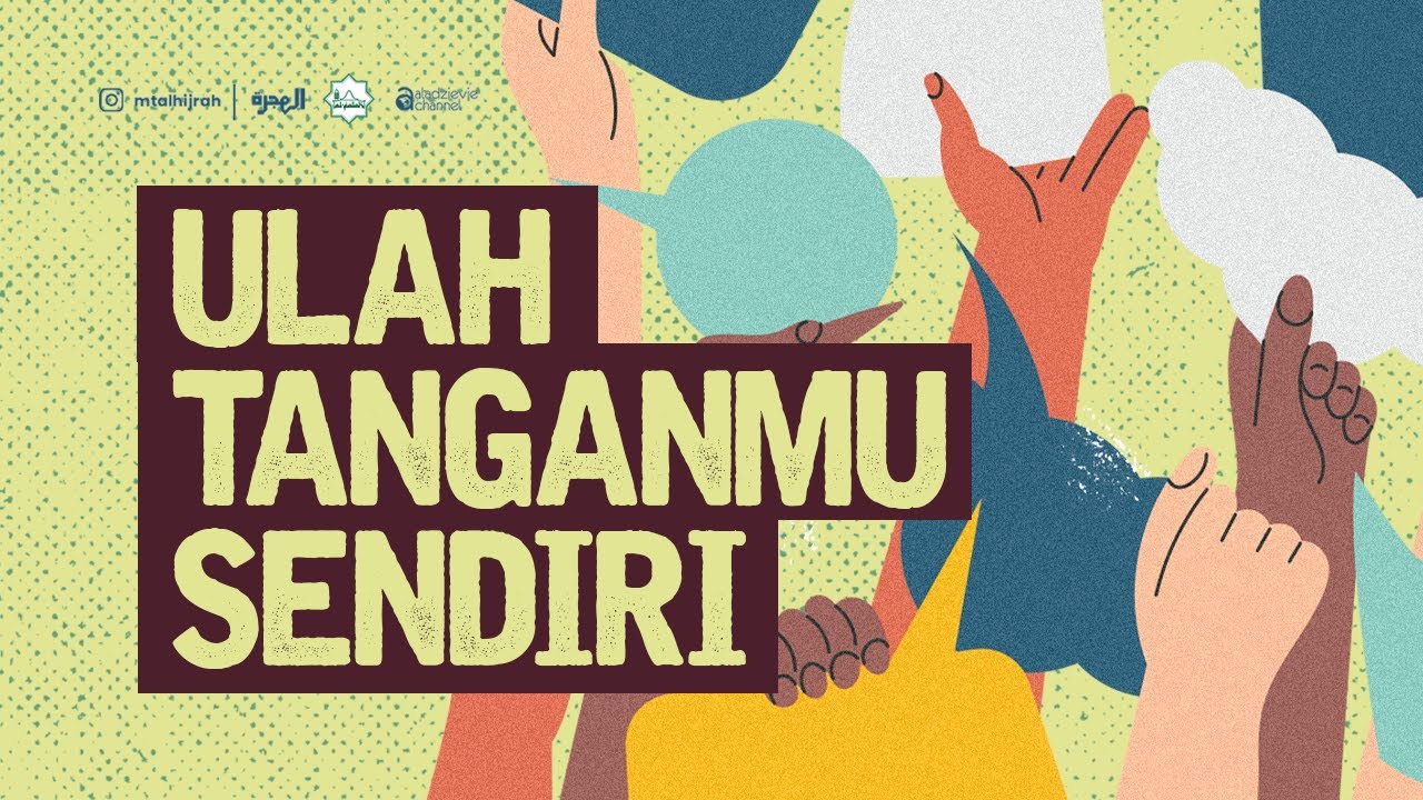 Ulah Tanganmu Sendiri - Ustadz Subhan Bawazier