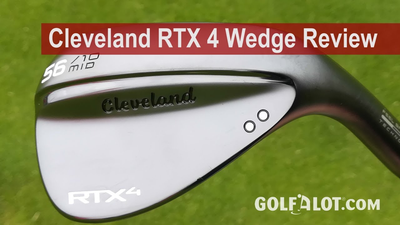 Cleveland RTX 4 Wedge Review By Golfalot