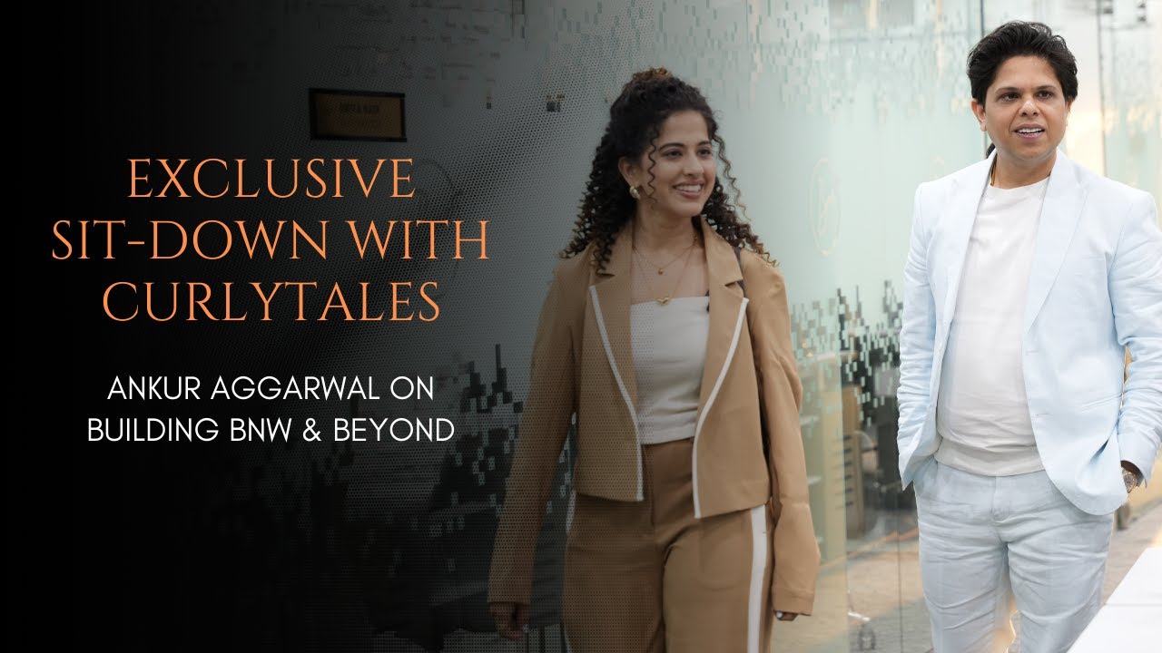 An Exclusive Sit-Down with @curlytalesdigital  | Ankur Aggarwal on Building BNW & Beyond