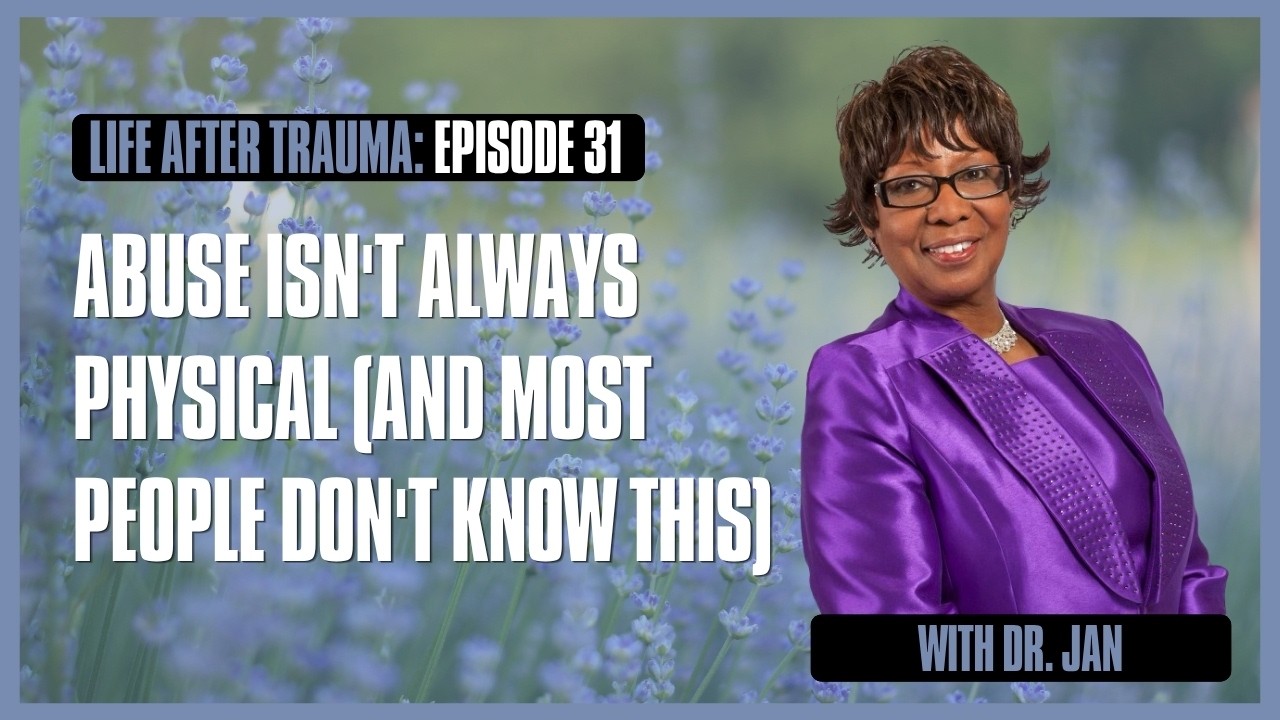 Episode 31: ABUSE ISN'T ALWAYS PHYSICAL (AND MOST PEOPLE DON'T KNOW THIS)