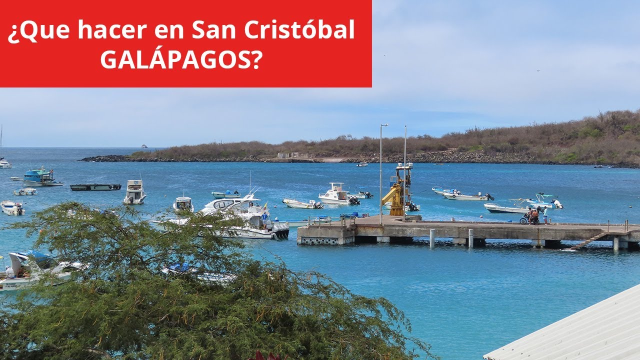 ¿Qué hacer en la Isla San Cristóbal en Galápagos?