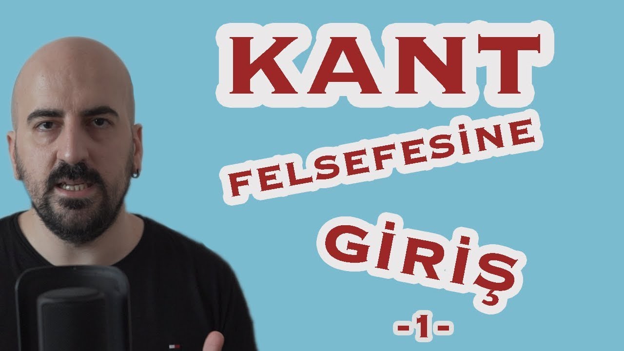 Kant'ın felsefesini anlamak (1) - Bağlam ve Ahlak Felsefesi