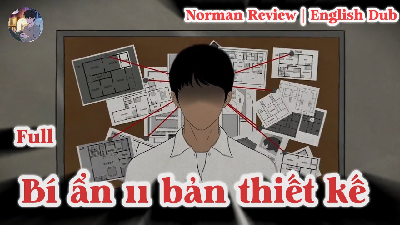 [Phần 1] Bí ẩn 11 bản vẽ ngôi nhà và sự thật đằng sau - Norman Review