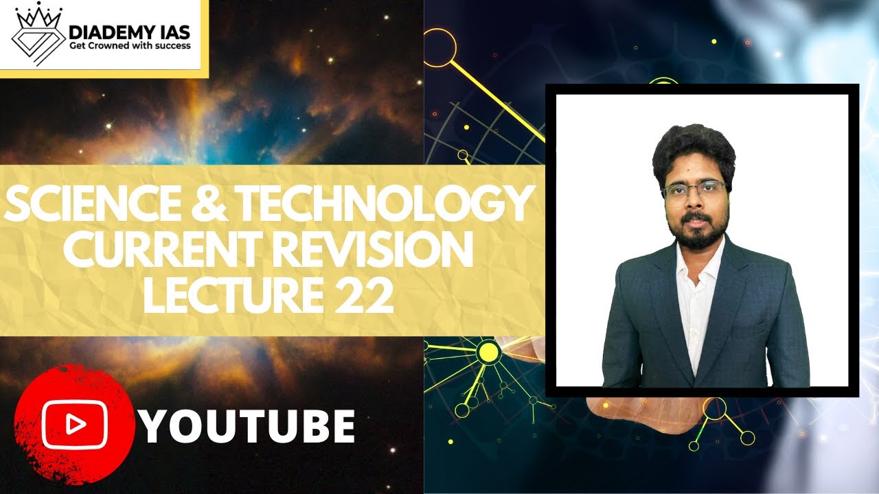 Science & Technology Revision Current  Lecture -22 | For UPSC IAS |DIADEMY.COM |PRELIMS 2020