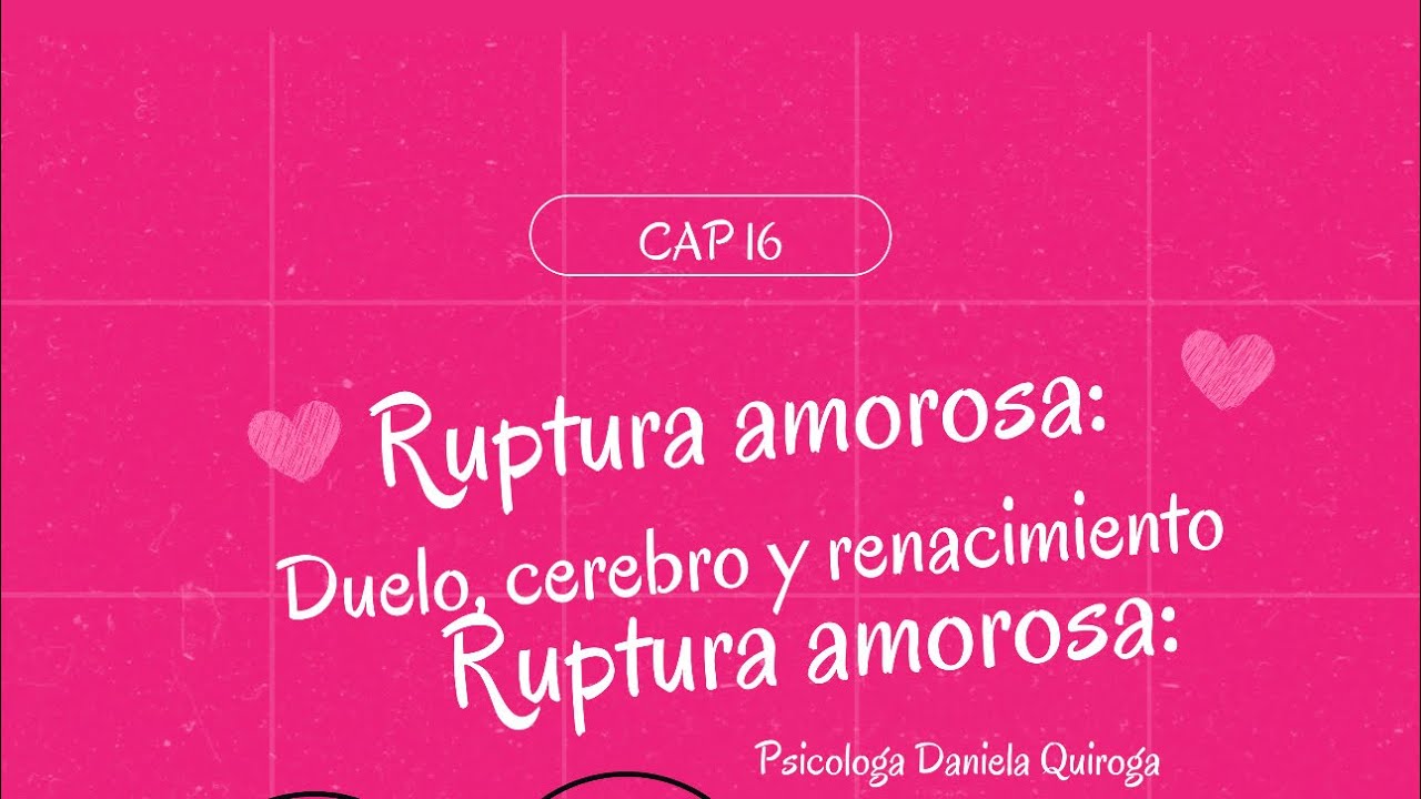 Podcast  🎧 Cap 16 Ruptura amorosa 💔