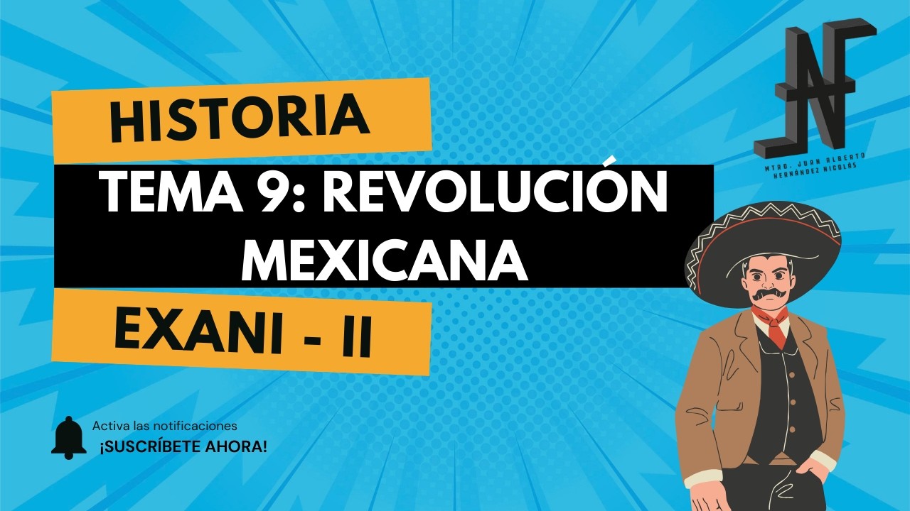 𝐑𝐞𝐯𝐨𝐥𝐮𝐜𝐢𝐨́𝐧 𝐌𝐞𝐱𝐢𝐜𝐚𝐧𝐚. 𝐓𝐞𝐦𝐚 𝟗. 𝐇𝐢𝐬𝐭𝐨𝐫𝐢𝐚. 𝐄𝐗𝐀𝐍𝐈 - 𝐈𝐈.