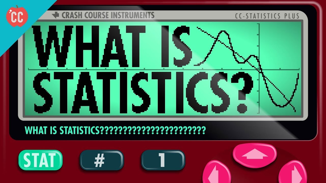 What Is Statistics: Crash Course Statistics #1