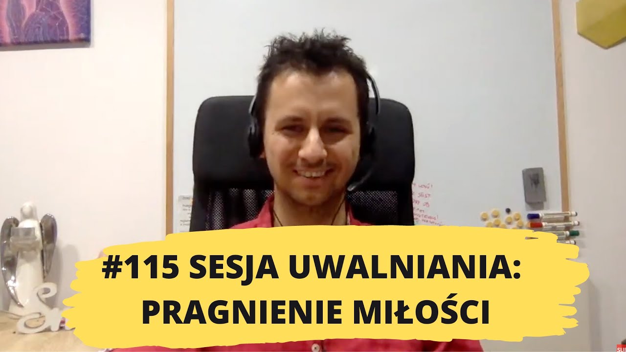 115# uwalnianie emocji: Pragnienie miłości - Niezasługiwanie na miłość - Brak miłości