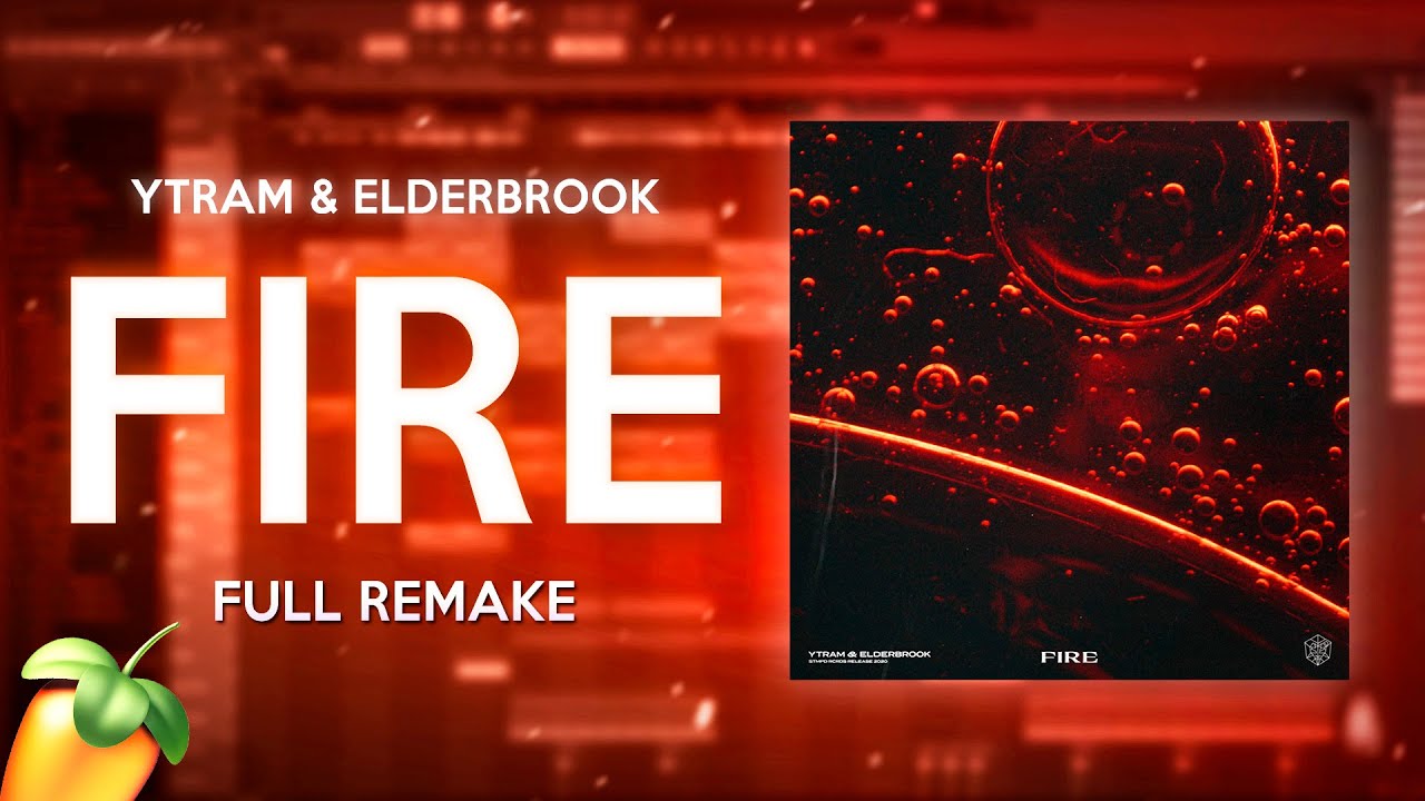 Ytram & Elderbrook - Fire (FL Studio Full Remake) | FREE FLP
