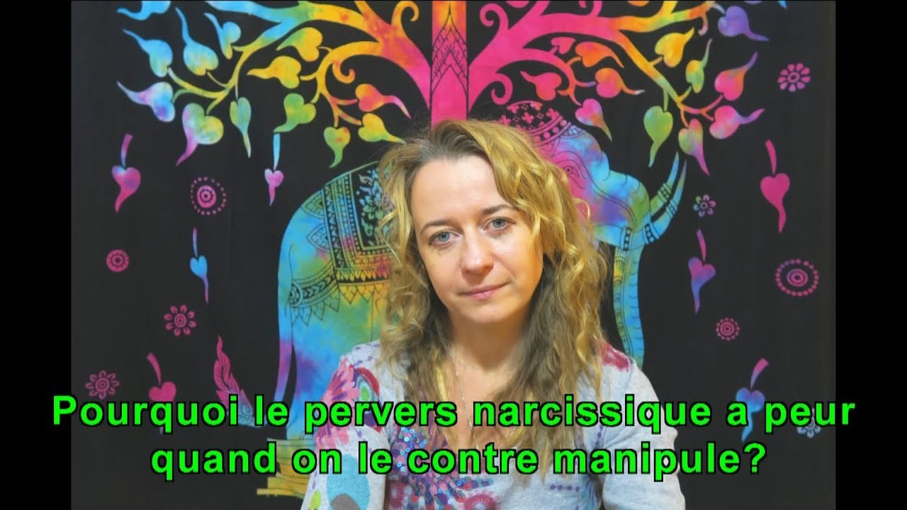 Pourquoi le pervers narcissique a peur quand on le contre manipule?