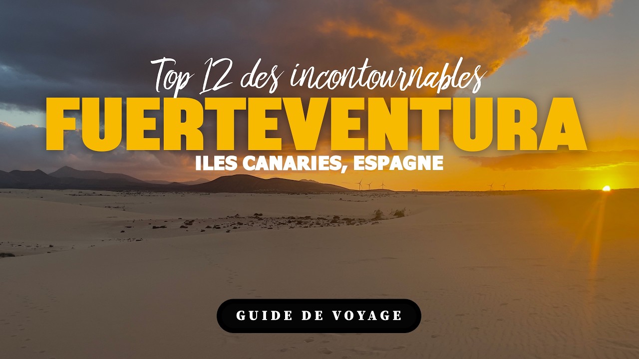 Top 12 des lieux incontournables à Fuerteventura 🌴 | À ne pas manquer !