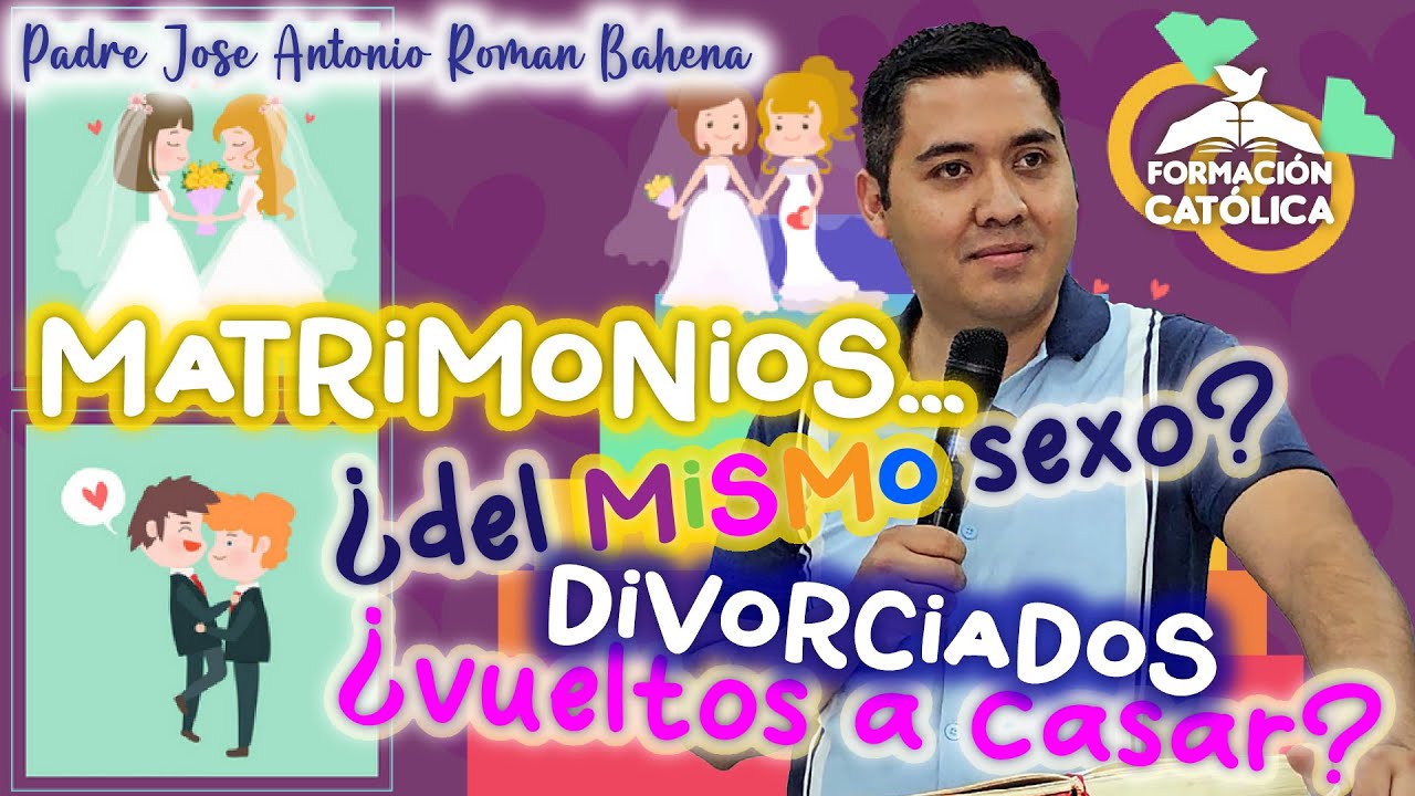 😵Matrimonio... del mismo sexo??✏️ | Formarción Católica 📖|Padre José Antonio Roman Bahena